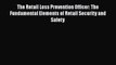 [PDF] The Retail Loss Prevention Officer: The Fundamental Elements of Retail Security and Safety