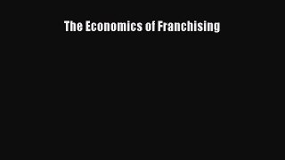 [PDF] The Economics of Franchising [Download] Full Ebook