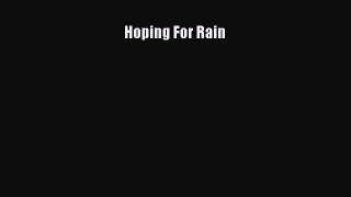 Read Hoping For Rain Ebook Free