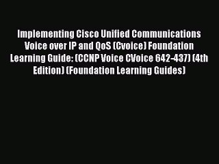 Read Implementing Cisco Unified Communications Voice over IP and QoS (Cvoice) Foundation Learning