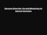 Read Extrusion Detection: Security Monitoring for Internal Intrusions PDF Free