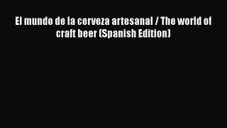 [PDF] El mundo de la cerveza artesanal / The world of craft beer (Spanish Edition) [Read] Full