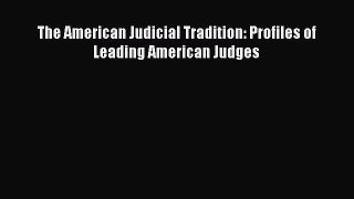 [PDF] The American Judicial Tradition: Profiles of Leading American Judges Read Online