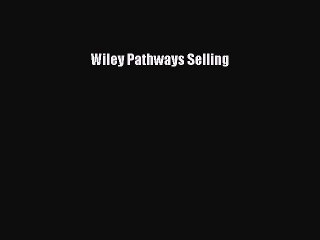 Read Wiley Pathways Selling ebook textbooks