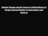 Read Full Climate Change and the Course of Global History: A Rough Journey (Studies in Environment
