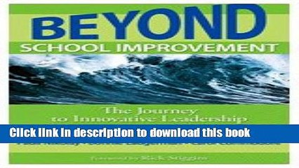 Read Beyond School Improvement: The Journey to Innovative Leadership  Ebook Free