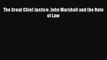 [PDF] The Great Chief Justice: John Marshall and the Rule of Law Download Full Ebook
