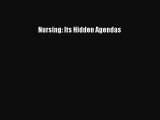 Read Nursing: Its Hidden Agendas Ebook Free