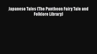 PDF Japanese Tales (The Pantheon Fairy Tale and Folklore Library)  EBook