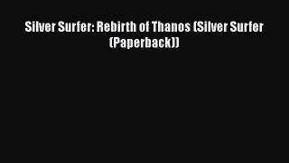 PDF Silver Surfer: Rebirth of Thanos (Silver Surfer (Paperback))  EBook