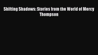 PDF Shifting Shadows: Stories from the World of Mercy Thompson Free Books