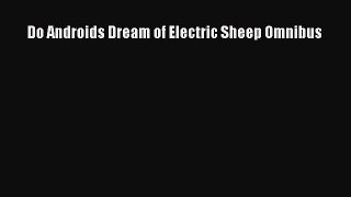 PDF Do Androids Dream of Electric Sheep Omnibus Free Books