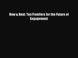 Read Now & Next: Ten Frontiers for the Future of Engagement ebook textbooks