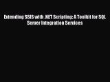 Read Extending SSIS with .NET Scripting: A Toolkit for SQL Server Integration Services E-Book