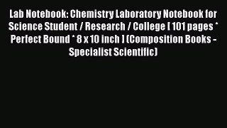 Read Books Lab Notebook: Chemistry Laboratory Notebook for Science Student / Research / College