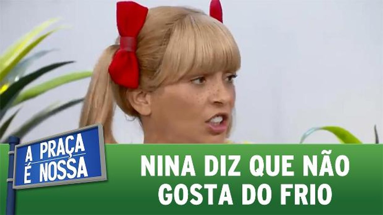 Nina diz que não gosta do frio