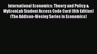 [PDF] International Economics: Theory and Policy & MyEconLab Student Access Code Card (8th