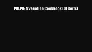[PDF] POLPO: A Venetian Cookbook (Of Sorts) [Download] Full Ebook