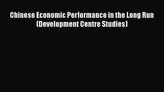 [PDF] Chinese Economic Performance in the Long Run (Development Centre Studies) [Read] Full
