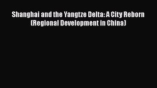 [PDF] Shanghai and the Yangtze Delta: A City Reborn (Regional Development in China) [PDF] Full