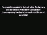 [Download] European Responses to Globalization: Resistance Adaptation and Alternatives Volume