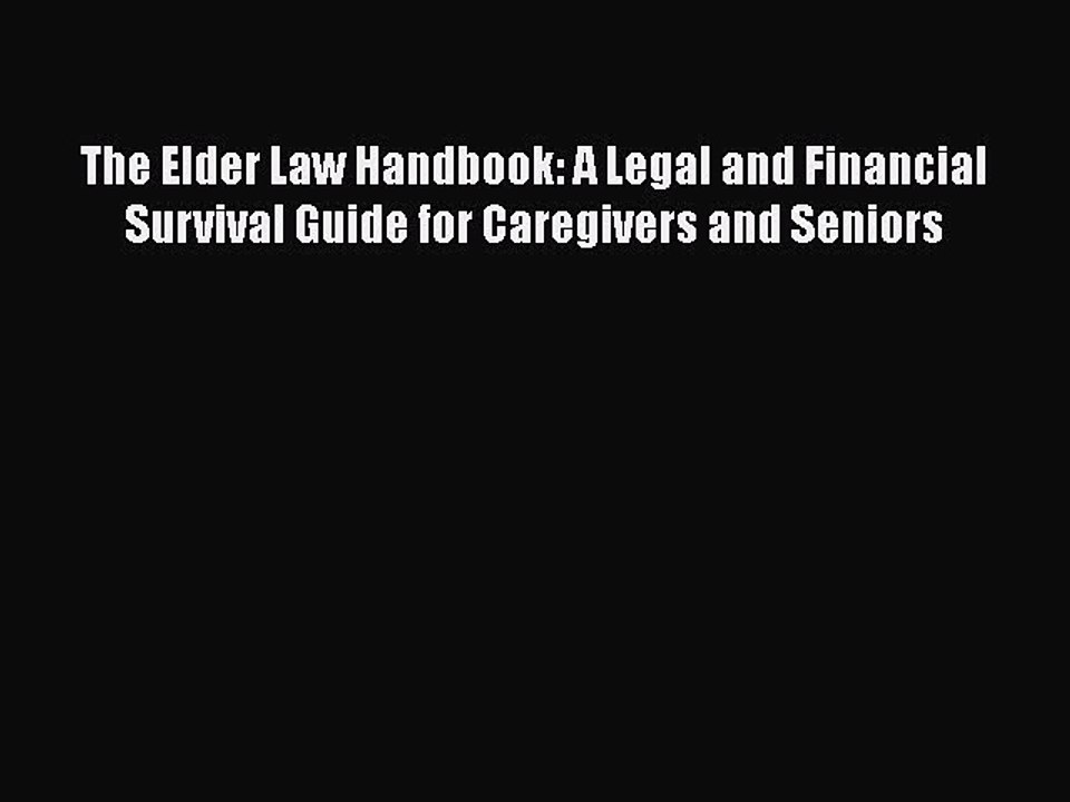[PDF] The Elder Law Handbook: A Legal and Financial Survival Guide for Caregivers and Seniors
