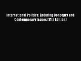 [PDF] International Politics: Enduring Concepts and Contemporary Issues (11th Edition) [Download]