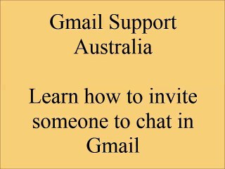 how to invite people for chat in gmail-Gmail Support Australia+(61) 280730175