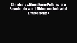 Read Books Chemicals without Harm: Policies for a Sustainable World (Urban and Industrial Environments)