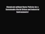 Read Books Chemicals without Harm: Policies for a Sustainable World (Urban and Industrial Environments)