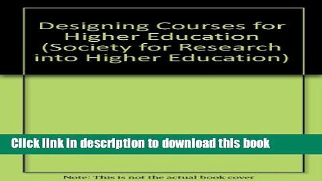 Read Designing Courses for Higher Education (Society for Research into Higher Education) Ebook