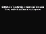 [PDF] Institutional Foundations of Impersonal Exchange: Theory and Policy of Contractual Registries