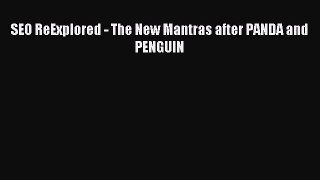 Read SEO ReExplored - The New Mantras after PANDA and PENGUIN PDF Online
