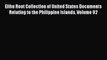 Read Elihu Root Collection of United States Documents Relating to the Philippine Islands Volume