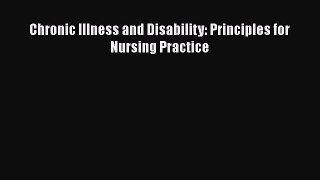 Read Chronic Illness and Disability: Principles for Nursing Practice Ebook Free