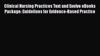 Read Clinical Nursing Practices Text and Evolve eBooks Package: Guidelines for Evidence-Based