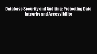 Download Database Security and Auditing: Protecting Data Integrity and Accessibility E-Book