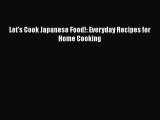 [PDF] Let's Cook Japanese Food!: Everyday Recipes for Home Cooking [Download] Full Ebook
