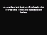 [PDF] Japanese Food and Cooking: A Timeless Cuisine: The Traditions Techniques Ingredients