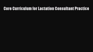 Read Core Curriculum for Lactation Consultant Practice PDF Free