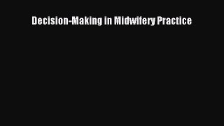 Download Decision-Making in Midwifery Practice Ebook Free