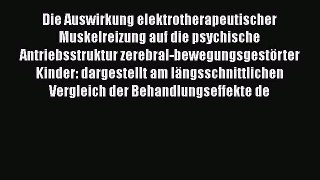 Read Die Auswirkung elektrotherapeutischer Muskelreizung auf die psychische Antriebsstruktur