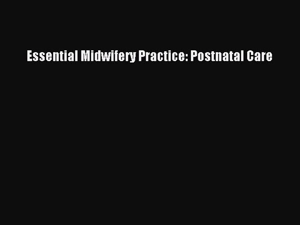 Read Essential Midwifery Practice: Postnatal Care PDF Free