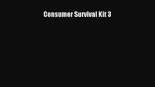 Read Consumer Survival Kit 3 Ebook Free