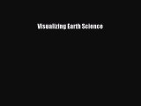 Read Books Visualizing Earth Science ebook textbooks