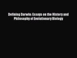 Read Full Defining Darwin: Essays on the History and Philosophy of Evolutionary Biology ebook