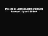 Read Full Origen de las Especies (Los Inmortales/ the Immortals) (Spanish Edition) E-Book Download