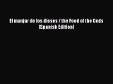 Read Full El manjar de los dioses / the Food of the Gods (Spanish Edition) E-Book Free