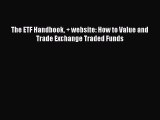 [PDF] The ETF Handbook   website: How to Value and Trade Exchange Traded Funds [PDF] Online