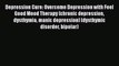 Read Depression Cure: Overcome Depression with Feel Good Mood Therapy [chronic depression dysthymia